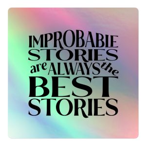 Improbable Stories Holographic Sticker