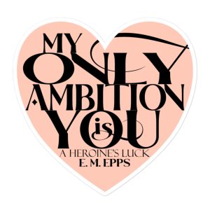 My Only Ambition Is You Sticker